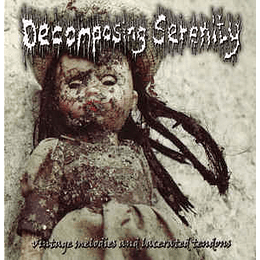 Decomposing Serenity ‎– Vintage Melodies And Lacerated Tendons CD