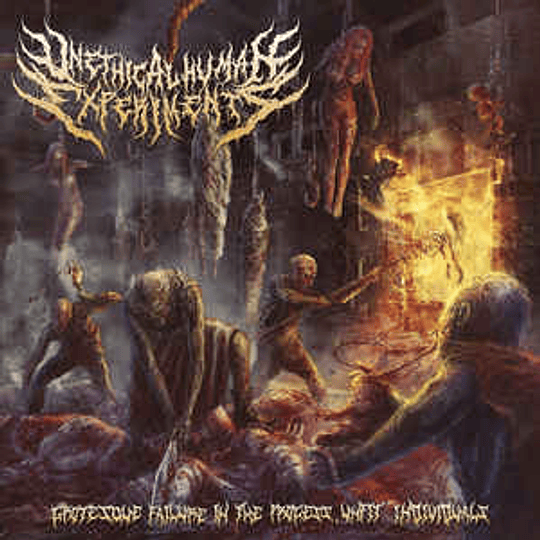 Unethical Human Experiments ‎– Grotesque Failure In The Process, Unfit Individuals CD