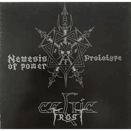 Celtic Frost ‎– Nemesis Of Power / Prototype CD