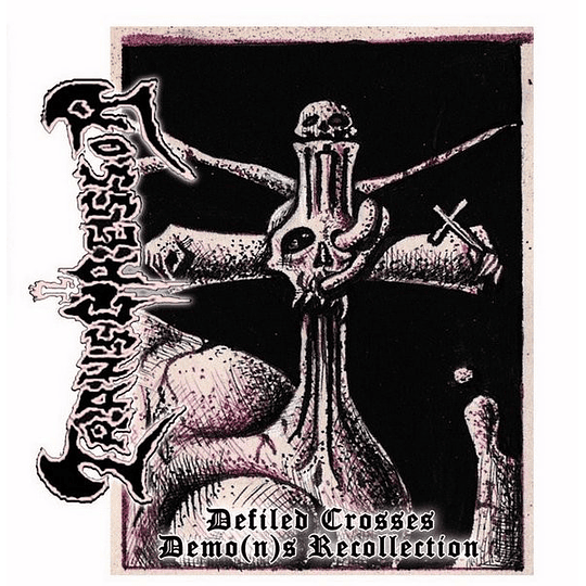 Transgressor – Defiled Crosses - Demo(n)s Recollection CD