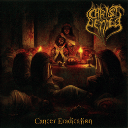 Christ Denied – Cancer Eradication CD