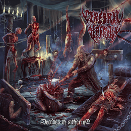 Cerebral Depravity – Decades Of Suffering CD