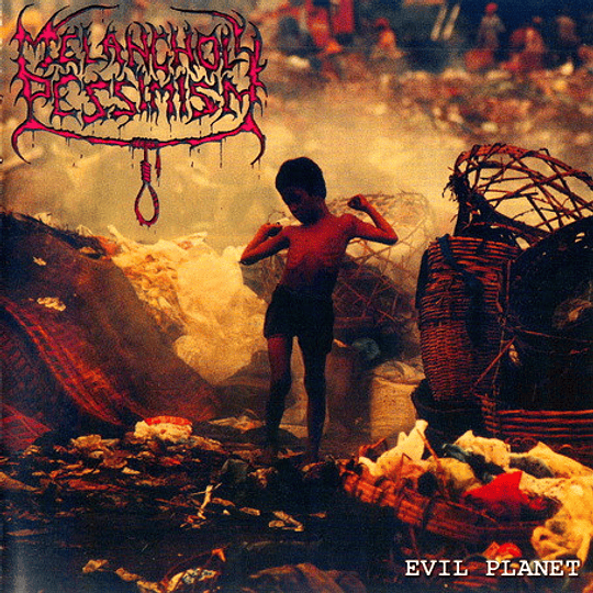 Melancholy Pessimism – Evil Planet CD