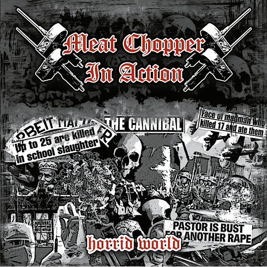 MEAT CHOPPER IN ACTION – Horrid World CD