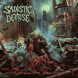 Sadistic Demise – Cannibalistic Urbanistic CD
