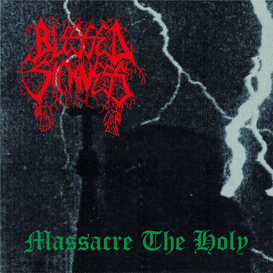 Blessed Sickness – Massacre The Holy CD