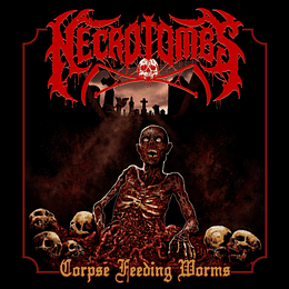 Necrotombs – Corpse Feeding Worms CD