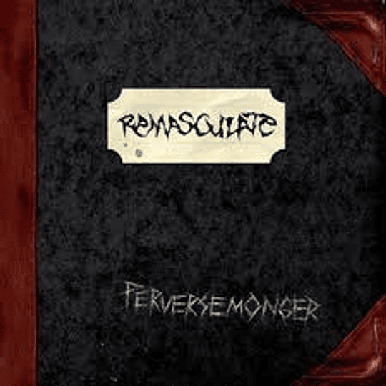 Remasculate – Perversemonger CD