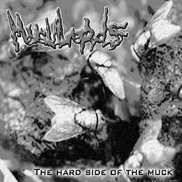 Muculords / Fahrenheit AGX – The Hard Side Of The Muck / Douchebag CD