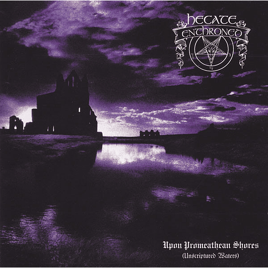 Hecate Enthroned – Upon Promeathean Shores (Unscriptured Waters) MCD