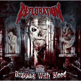Defloration – Dripping With Blood CD