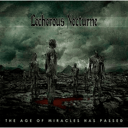 Lecherous Nocturne – The Age Of Miracles Has Passed CD