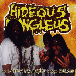 Hideous Mangleus – All Your Friends Are Dead CD