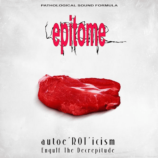 Epitome  – Autoe'ROT'icism / Engulf The Decrepitude CD