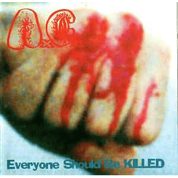 Anal Cunt - Everyone Should Be Killed CD