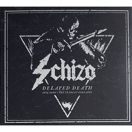 Schizo – Delayed Death (1984/1989 • The Years Of Collapse) 2CDS DIGI