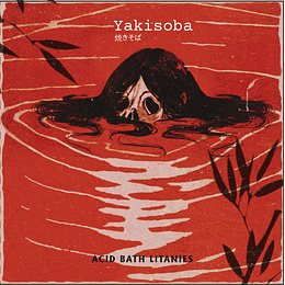 Yakisoba – Acid Bath Litanies CD