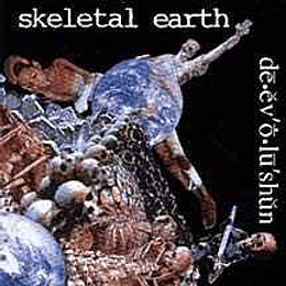 Skeletal Earth – De.ev'o.lu'shun LP + Dreighphuck EP