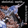 Skeletal Earth – De.ev'o.lu'shun LP + Dreighphuck EP