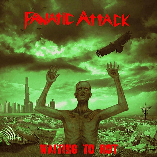 Fanatic Attack – Waiting To Rot CD
