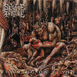 Severe Torture – Feasting On Blood CD