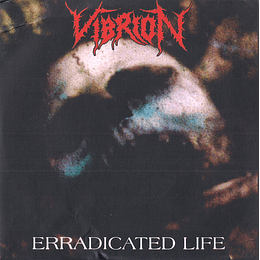 Vibrion – Erradicated Life 7EPVINYL