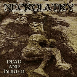 Necrolatry – Dead And Buried CD