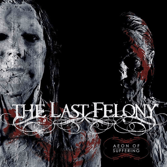 The Last Felony – Aeon Of Suffering CD