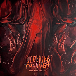 Bleeding Through – Love Will Kill All LP