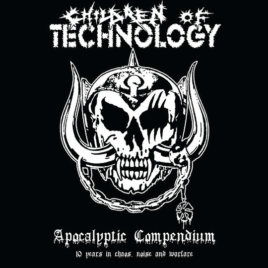 Children Of Technology – Apocalyptic Compendium - 10 Years In Chaos, Noise And Warfare 2LPS