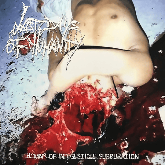 Last Days Of Humanity – Hymns Of Indigestible Suppuration LP