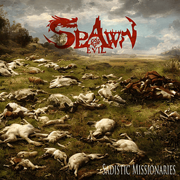 Spawn Of Evil – Sadistic Missionaries CD
