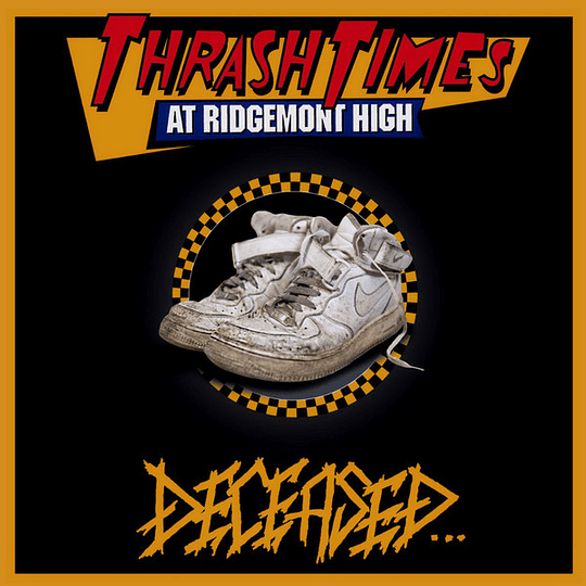 Deceased – Thrash Times At Ridgemont High CD