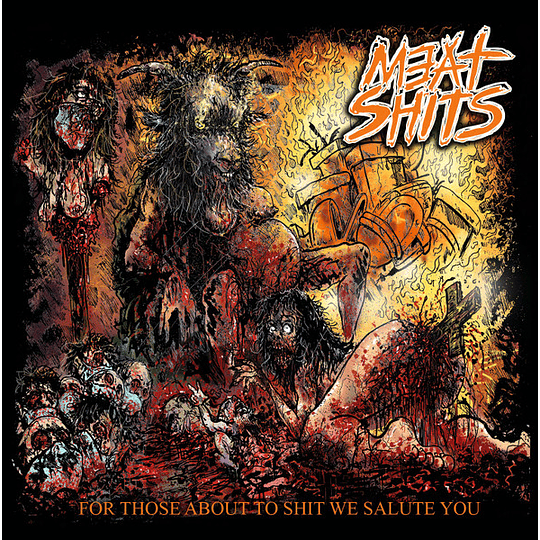 Meat Shits – For Those About To Shit We Salute You CD