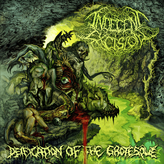 Indecent Excision – Deification Of The Grotesque CD