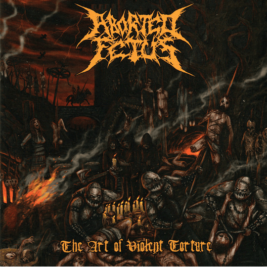 Aborted Fetus – The Art Of Violent Torture CD