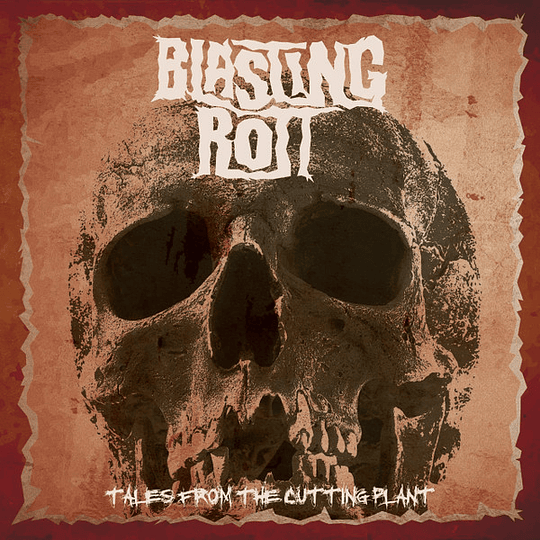 Blasting Rott – Tales From The Cutting Plant 10