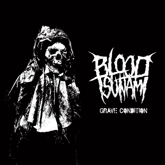 Blood Tsunami – Grave Condition CD