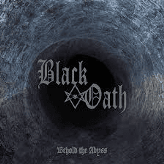 Black Oath – Behold The Abyss CD