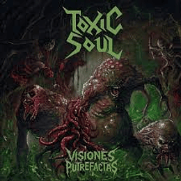Toxic Soul - Visiones Putrefactas CD