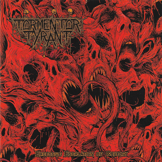 Tormentor Tyrant – Excessive Escalation Of Cruelty LP