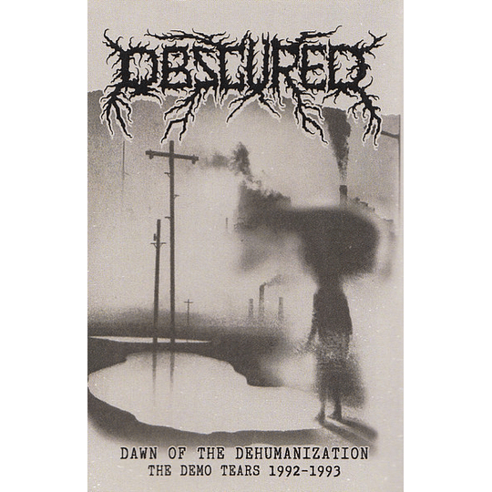 Obscured  – Dawn Of The Dehumanization - The Demo Tears 1992-1993 TAPE