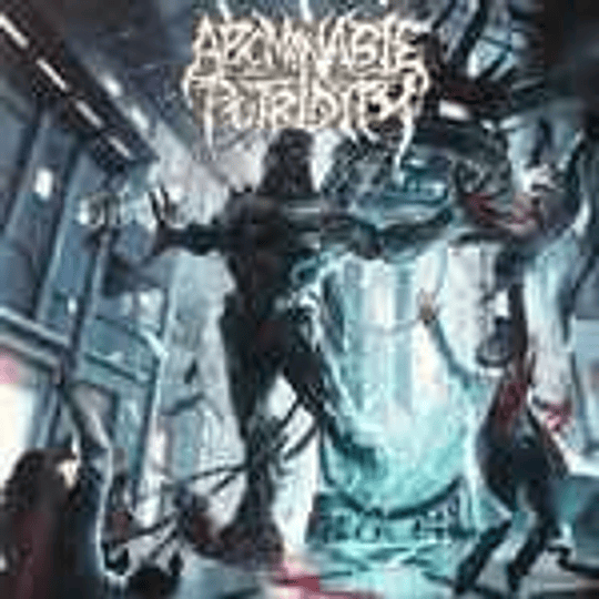 Abominable Putridity – The Anomalies Of Artificial Origin CD