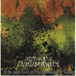 Ruthless Inhumanity – TO BE REALIZED IN THE PRESENCE OF DEATH CD
