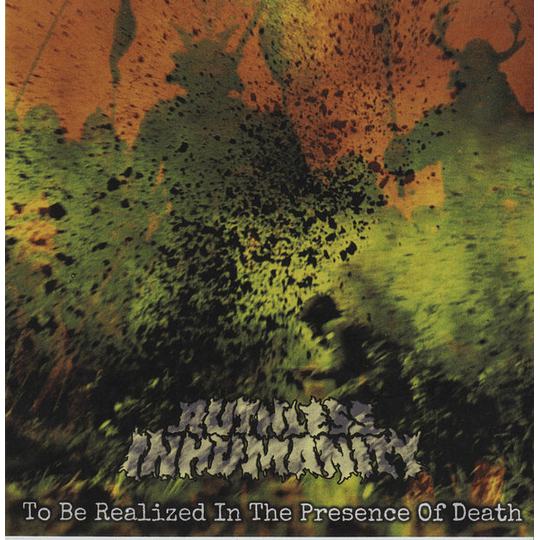 Ruthless Inhumanity – TO BE REALIZED IN THE PRESENCE OF DEATH CD