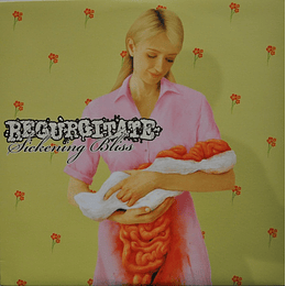 Regurgitate – Sickening Bliss LP