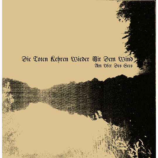Die Toten Kehren Wieder Mit Dem Wind – Am Ufer Des Sees 2LPS