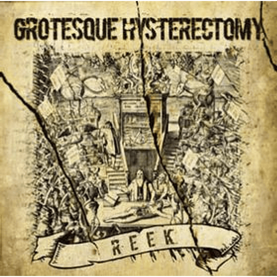 Grotesque Hysterectomy – Reek LP