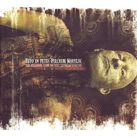 Feto In Fetus / Fulcrum / Norylsk – The Strange Case Of The Missing Corpse - 3 Way Split DIGCD