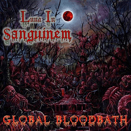 Luna in Sanguinem – Global Bloodbath